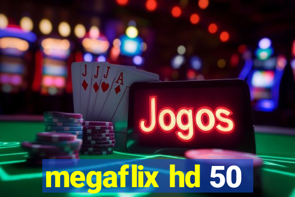 megaflix hd 50
